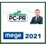 PC PR - Delegado Civil - PÓS EDITAL (MEGE 2021) Polícia Civil do Paraná